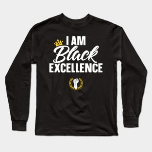 I Am Black Excellence African Pride History Month Long Sleeve T-Shirt